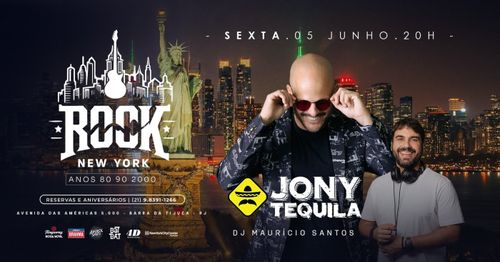 Rock New York | Jony Tequila | DJ Maurício Santos