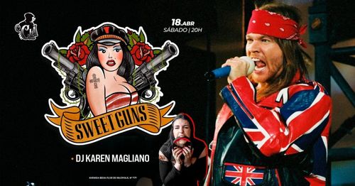 Sweet Guns + DJ Karen Magliano